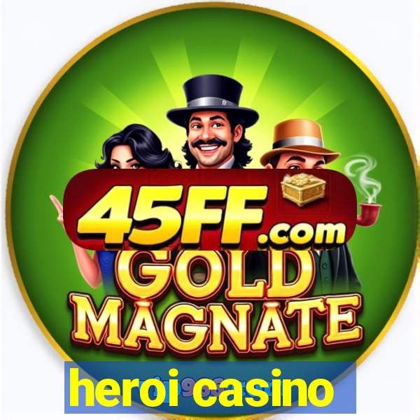 heroi casino